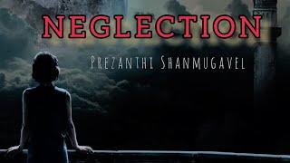 Neglection - Prezanthi Shanmugavel | SP Production | Prezy Muzik Studio