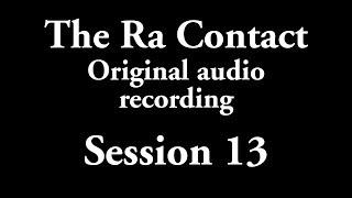 The Ra Contact - Original audio recording - Session 13