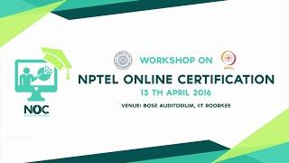 Workshop on NPTEL Online Certification Course at IIT Roorkee