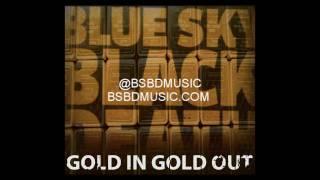 Blue Sky Black Death - Gold In, Gold Out - NOIR - OFFICIAL HQ