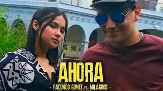 Facundo Gomez ft. Milagros - Ahora (Official video)