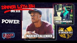 Dinner With Ish Eps 101 - Dinner with actor Marcus Callender of Power and The Wu Tang Saga