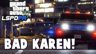 Bad Karen | We're Back Baby! | LSPDFR | #lspdfr | #gtav