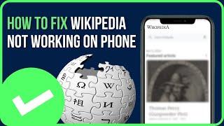 How to Fix Wikipedia Not Working on Phone (2024)