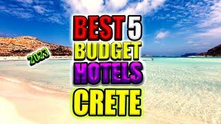 5 Cheap and Best Budget Hotels in Crete  I best 5 budget hotels in Crete