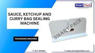 Sauce,ketchup and curry bag sealing machine (Sealing Machine)  CONTACT-: +919109108483