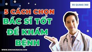 5 CÁCH CHỌN BÁC SĨ TỐT ĐỂ KHÁM BỆNH#bsquang360 #youtubeshorts #videos #shorts #doctor #health