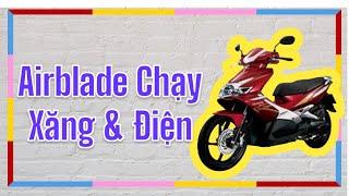 Biến Xe Tay Gá AirBlade Thành Xe Chạy Cả Xăng Và Điện