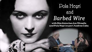 Pola Negri and "Barbed Wire" -- with film historian Jon Mirsalis and Pola Negri expert Andrea Cuba