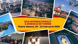 Ziua Internațională a Ghidului de TurismPiatra-Neamț, 20 - 23 Februarie 2025