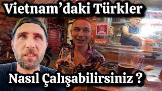 Vietnam’da ki Türkler Ne Yapıyor ? Vietnam da Çalışmak İş Yeri Açmak ? -141