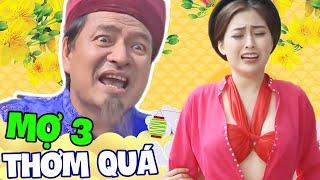 Hài Tết 2022 Quốc Anh | MỢ BA THƠM QUÁ FULL HD | Phim Hài Tết Mới Nhất 2022