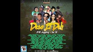 DJ TINDOL 3D  - DESO IT DEH MIXTAPE 2018 VOL 58