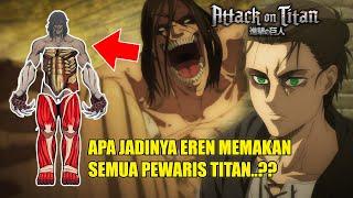 Apa Yang Terjadi Jika Eren Memakan 9 Pewaris Titan..?? Apakah Ada Perubahan..? Ini Penjelasannya..!!