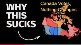 Canada Votes, Nothing Changes – Here's Why #canadapolitics  #canada51ststate  #election