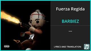 Fuerza Regida - BARBIEZ Lyrics English Translation - Spanish and English Dual Lyrics  - Subtitles