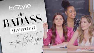 “The Bold Type” Cast On Belly Button Rings, Bananas & Being “Bold” | Badass Questionnaire | InStyle