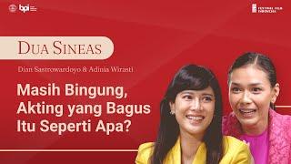 Dua Sineas I Dian Sastrowardoyo & Adinia Wirasti Masih Bingung Akting Bagus yang Seperti Apa?