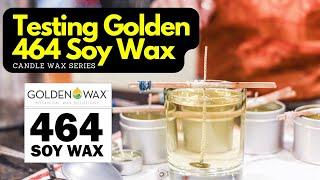 Testing Golden 464 Soy Wax - Pt .2 Candle Wax Series ( What's the best candle wax)