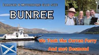 SCOTLAND MOTORHOME TOUR (8) - BUNREE CAMPSITE and we took the Corran Ferry to meet DESMOND