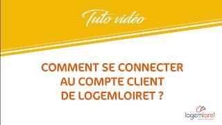 Tuto : comment se connecter au compte client de LogemLoiret ?