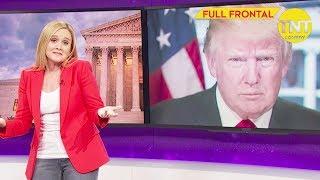 Full Frontal mit Samantha Bee | Auf Wiedersehen, Roe v. Wade  | TNT Comedy