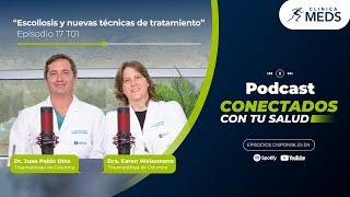 Escoliosis y nuevas técnicas de tratamiento - E17 T01 Conectados con tu Salud