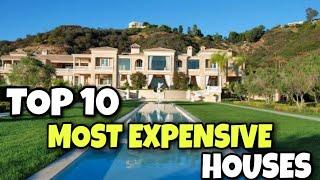 Top 10 Most Expensive Homes