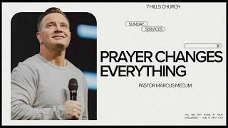 The God Who Answers Prayers | Marcus Mecum | 7 Hills Church