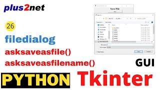 Displaying save as file browser to Save  file in Tkinter window using filedialog asksaveasfilename