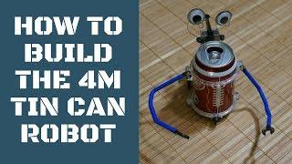 How To Build The 4M Tin Can Robot - Step-by-step