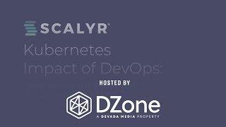 Kubernetes: Development and Deployment in an Orchestrated World | DZone.com Webinar