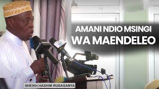 SHEIKH HASHIM RUSAGANYA,AMANI NDIO MSINGI WA MAENDELEO