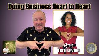 163: Doing Business Heart to Heart. Terri Levine