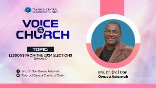 "Lessons From The 2024 Elections - Episode 3" - Bro. Dr. Dan Owusu Asiamah (05/01/25)