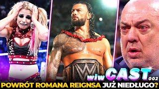 Kiedy Może Powrócić ROMAN REIGNS? Co Dalej z WYATT SICKS i ALEXĄ BLISS? - wiwCAST 002