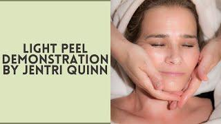 Light Peel Demonstration by Jentri Quinn