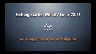 Getting Started with AV Linux 23.1!