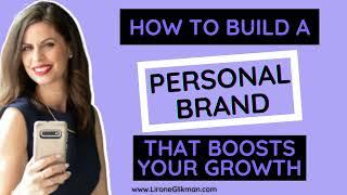 How to build a personal brand that boosts your growth? | Lirone Glikman