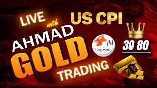 GOLD -  US CPI XAUUSD Forex Money Pro Levels Live Trading Session# 153 | AHMAD by FOREX MONEY