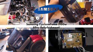 Samsung CycloneForce 2100w - After Refurbishment!