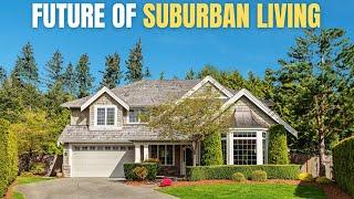 The Future of Suburban Living: Is Suburban Living Here to Stay?