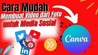 Cara Membuat Video Kreatif dari Foto dengan Canva | Tutorial Canva