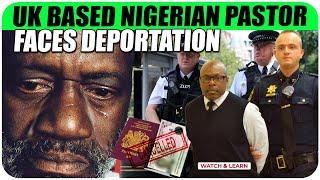 Nigerian  Pastor Living In UK Faces  Imminent DEPORTATION !