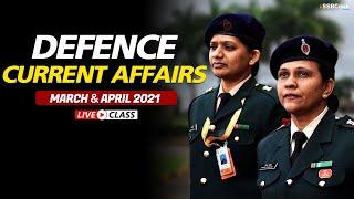 Monthly Defence Updates - March and April 2021 | Defence Current Affairs NDA CDS AFCAT SSB Interview