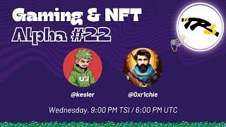 Gaming & NFT Alpha #22