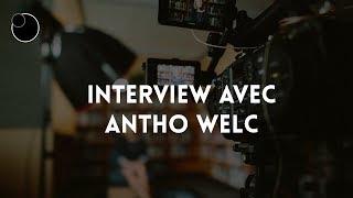 [Interview] On pose des questions à ..... Antho Welc