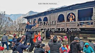 Diyali Festival | Old Tradition To Fight Evil Spirits | Manali Himachal Pradesh