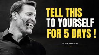 Tony Robbins |“Speak To Yourself LIKE THIS For 5 Days”| Tony Robbins Motivational Speech