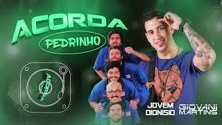 JOVEM DIONISIO - ACORDA PEDRINHO VS DACIN [GIOVANI MARTINS Remix]